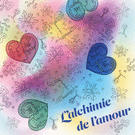 Alchimie des coeurs pour c&eacute;l&eacute;brer l'amour